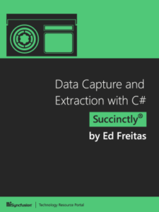 Книга «Data Capture and Extraction with C# Succinctly» Обложка книги «Data Capture and Extraction with C# Succinctly»