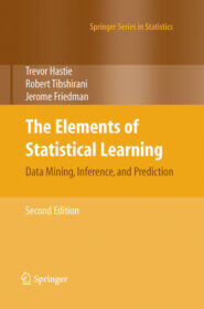 Обложка книги ««Elements of Statistical Learning: Data Mining, Inference, and Prediction. Second Edition»</p>
<p>Trevor Hastie, Robert Tibshirani, Jerome Friedman</p>
<p>Февраль 2009»