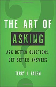 Книга ««The Art of Asking» — Terry J. Fadem</p>
<p>Precision questionning.» Обложка книги «»