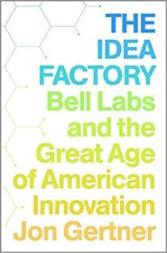 Книга ««The Idea Factory» — Jon Gertner</p>
<p>Bell Labs history.» Обложка книги «»