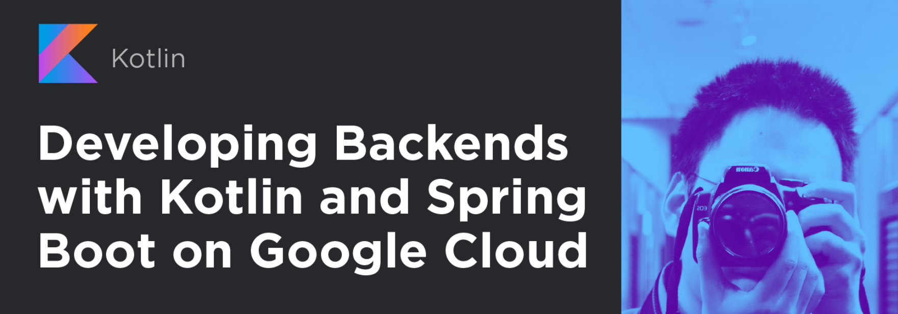 Вебинар Developing Backends with Kotlin and Spring Boot on Google Cloud